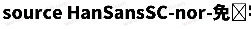 source HanSansSC-nor字体转换